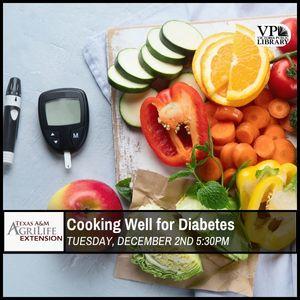 Texas A&M AgriLife Cooking Well for Diabetes, December 2nd at 5:30PM, Victoria Public Library 
