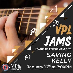 VPL Jams with Saving Kelly, January 16th at 7:00pm, live music in the library 